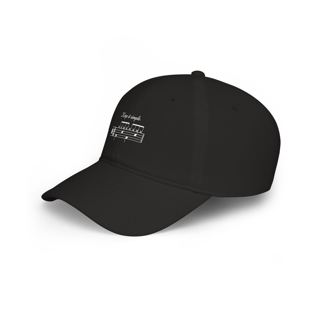 Baseball Cap — “Keep it simple.”