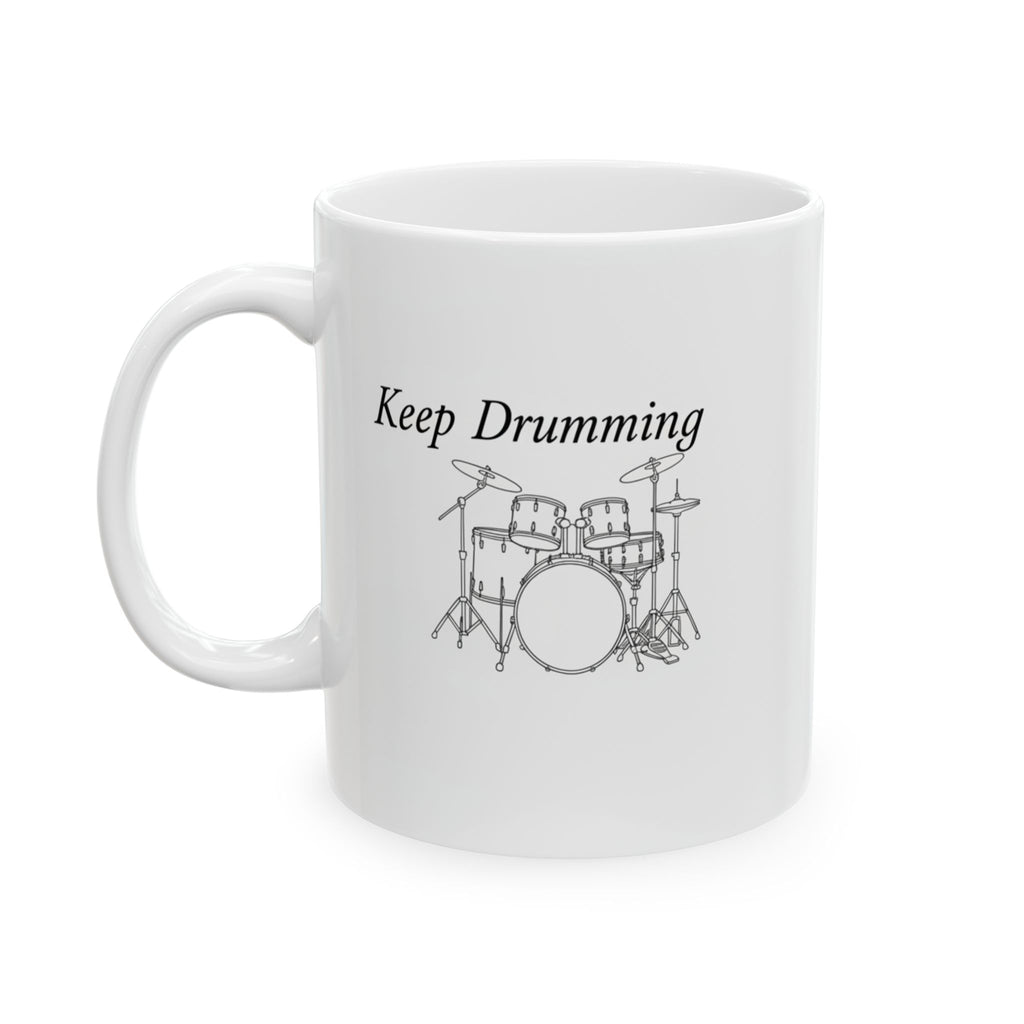 Keep drumming Ceramic Mug