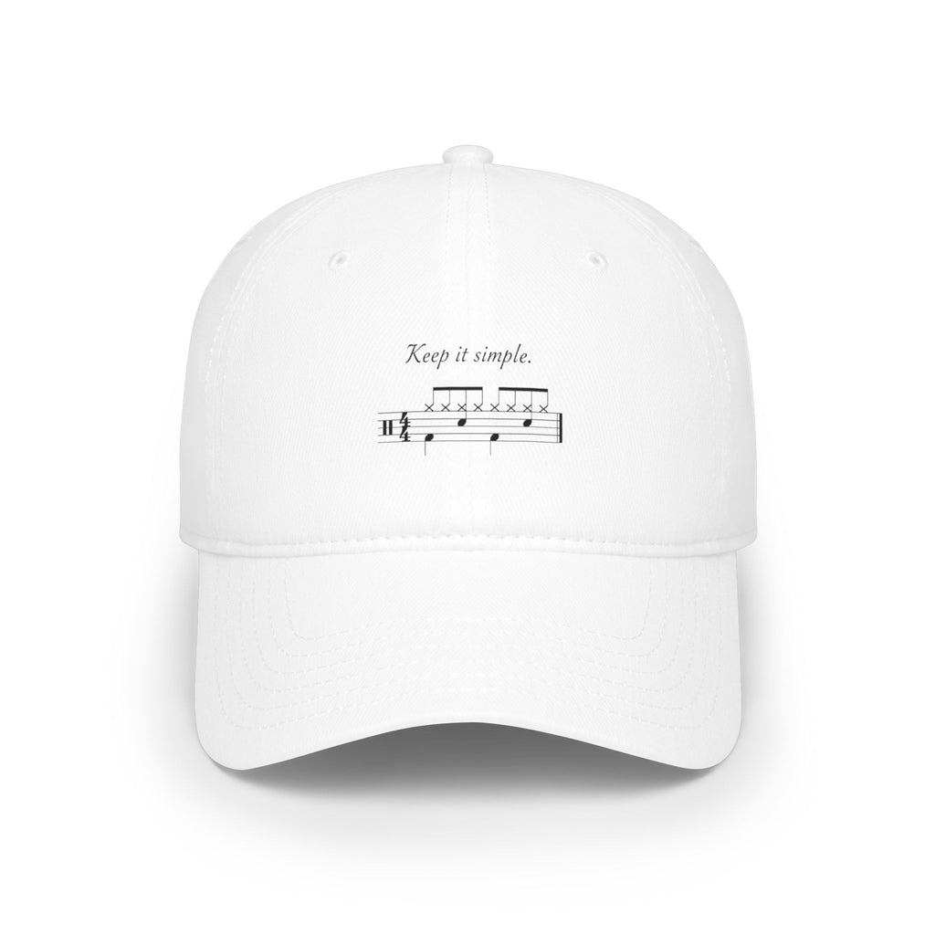 Baseball Cap — “Keep it simple.”